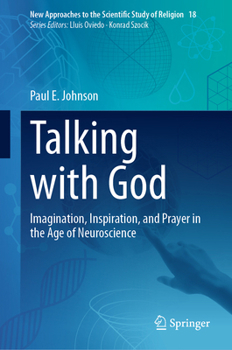 Hardcover Talking with God: Imagination, Inspiration, and Prayer in the Age of Neuroscience Book