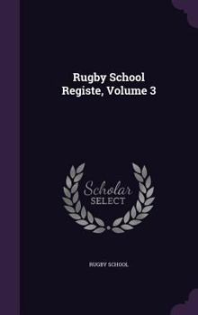 Hardcover Rugby School Registe, Volume 3 Book