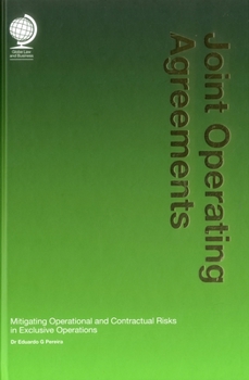 Hardcover Joint Operating Agreements: Mitigating Operational and Contractual Risks in Exclusive Operations Book