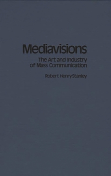 Hardcover Mediavisions: The Art and Industry of Mass Communication Book