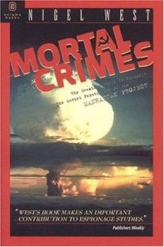 Hardcover Mortal Crimes: The Greatest Theft in History: Soviet Penetration of the Manhattan Project Book