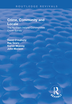 Paperback Crime, Community and Locale: The Northern Ireland Communities Crime Survey Book