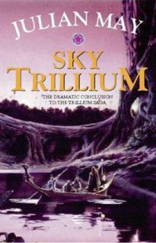 Sky Trillium - Book #5 of the Saga of the Trillium