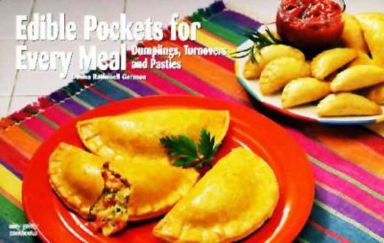 Paperback Edible Pockets for Every Meal: Dumplings, Turnovers, and Pasties Book