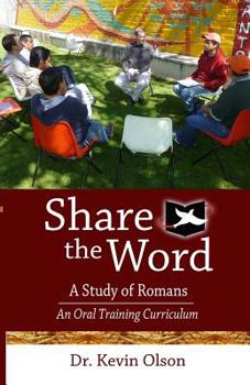 Paperback Share the Word: A Study of Romans: An Oral Training Curriculum Book