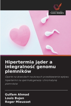 Hipertermia jader a integralnosc genomu plemników (Polish Edition)