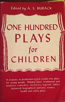 Hardcover One Hundred Plays for Children: An Anthology of Non-Royalty One-Act Plays Book