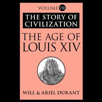 The Age of Louis XIV (Story of Civilization 8) - Book  of the قصة الحضارة