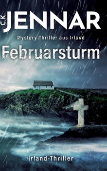 Februarsturm: Ein mystischer Thriller aus Irland (German Edition)
