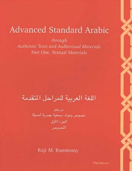 Paperback Advanced Standard Arabic Through Authentic Texts and Audiovisual Materials: Part One, Textual Materials Book