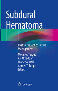 Hardcover Subdural Hematoma: Past to Present to Future Management Book