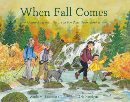 Hardcover When Fall Comes: Connecting with Nature as the Days Grow Shorter Book