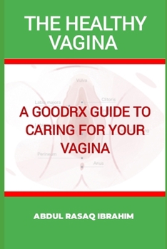 Paperback The Healthy Vagina: A GoodRx guide to caring for your vagina Book