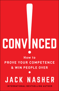 Paperback Convinced!: How to Prove Your Competence & Win People Over Book