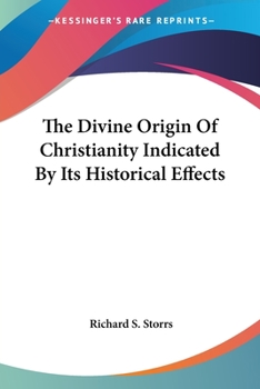Paperback The Divine Origin Of Christianity Indicated By Its Historical Effects Book