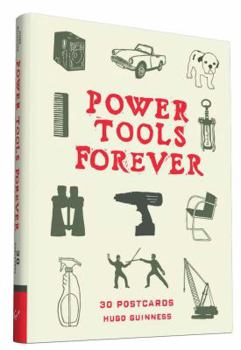 Power Tools Forever: 30 Postcards