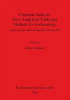 Paperback Charcoal Analysis: New Analytical Tools and Methods for Archaeology Book