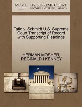 Paperback Tatle V. Schmidt U.S. Supreme Court Transcript of Record with Supporting Pleadings Book