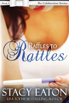Raffles to Rattles - Book #8 of the Celebration
