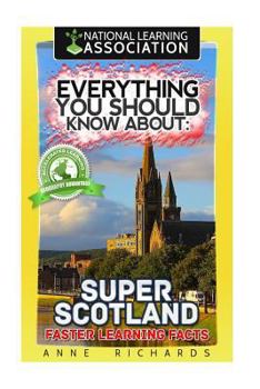 Paperback Everything You Should Know About: Super Scotland Faster Learning Facts Book
