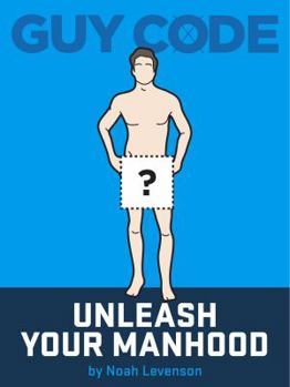 Hardcover Guy Code: Unleash Your Manhood Book