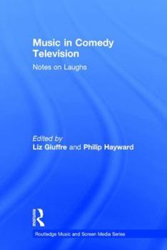 Hardcover Music in Comedy Television: Notes on Laughs Book