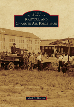 Rantoul and Chanute Air Force Base - Book  of the Images of America: Illinois
