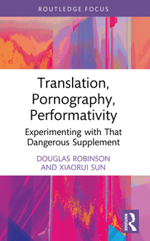 Paperback Translation, Pornography, Performativity: Experimenting with That Dangerous Supplement Book
