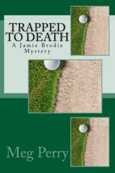 Trapped to Death - Book #13 of the Jamie Brodie Mystery