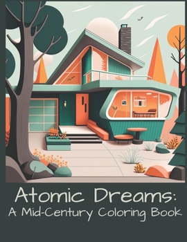 Paperback Atomic Dreams: A Mid-Century Coloring Book