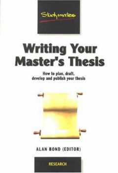 Paperback Writing Your Master's Thesis : How to Plan, Draft, Develop & Publish Your Thesis Book
