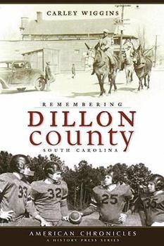 Paperback Remembering Dillon County, South Carolina Book