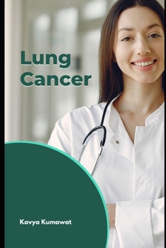 Paperback Lung Cancer: A Comprehensive Guide to Diagnosis, Treatment, and Beyond Book
