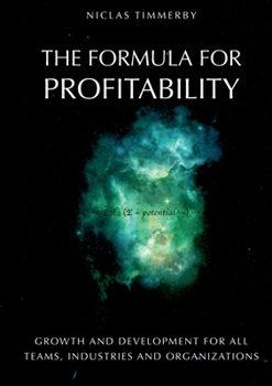 Paperback The formula for profitability, growth and development: For all teams, industries and organizations Book