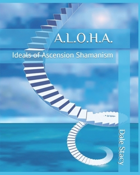 Paperback A.L.O.H.A.: Ideals of Ascension Shamanism Book