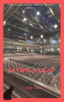 Paperback CATWALK DEAD: Murder in the Rue de L'Histoire Theatre (THE HOUSEKEEPER MYSTERY SERIES) Book