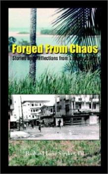 Paperback Forged from Chaos: Stories and Reflections from Liberia at War Book