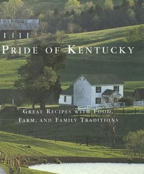 Hardcover Pride of Kentucky: Great Recipes with Food, Farm, and Family Traditions Book