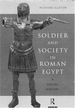 Paperback Soldier and Society in Roman Egypt: A Social History Book