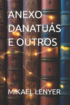Paperback Anexo Danatuás E Outros [Portuguese] Book