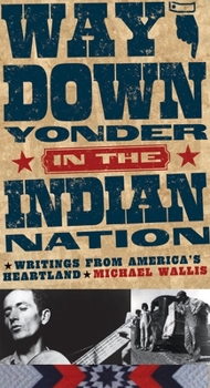 Paperback Way Down Yonder in the Indian Nation: Writings from America's Heartland Volume 3 Book