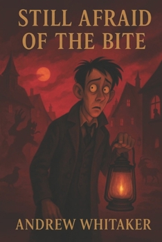 Still Afraid of the Bite (The Evershade Chronicles)