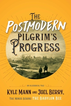 Paperback The Postmodern Pilgrim's Progress: An Allegorical Tale Book
