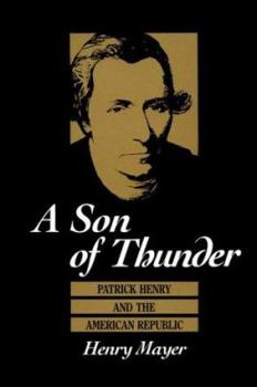 Paperback A Son of Thunder: Patrick Henry and the American Republic Book
