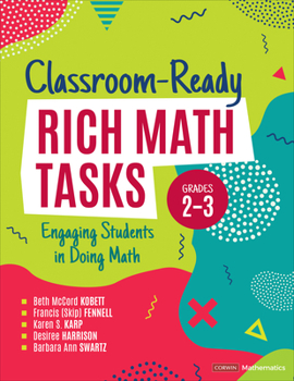 Paperback Classroom-Ready Rich Math Tasks, Grades 2-3: Engaging Students in Doing Math Book