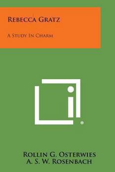 Paperback Rebecca Gratz: A Study in Charm Book