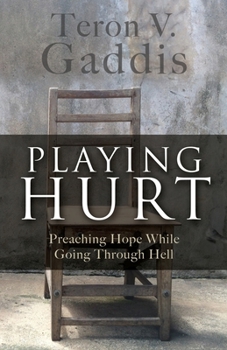 Paperback Playing Hurt: Preaching Hope While Going Through Hell Book