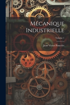 Paperback Mécanique Industrielle; Volume 1 [French] Book