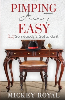 Paperback Pimping Ain't Easy: But Somebody's Gotta Do It Book