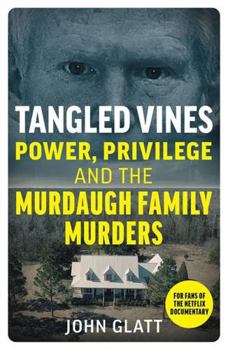 Paperback John Blake Publishing Ltd Tangled Vines Power, Privilege and the Murdaugh Family Murders. Book